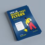 100lb Gloss Text Flyers Cheap